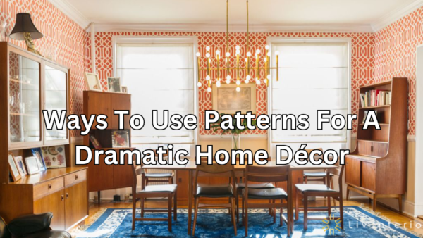 Ways To Use Patterns For A Dramatic ‪Home Décor.