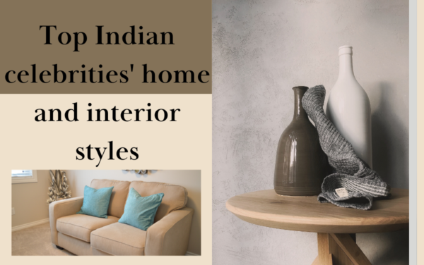 Top Indian celebrities’ home and interior styles