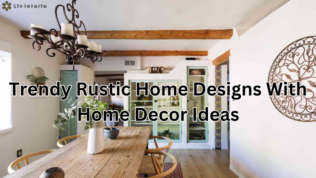 Trendy-Rustic-Home-Designs-With-Home-Decor-Ideas