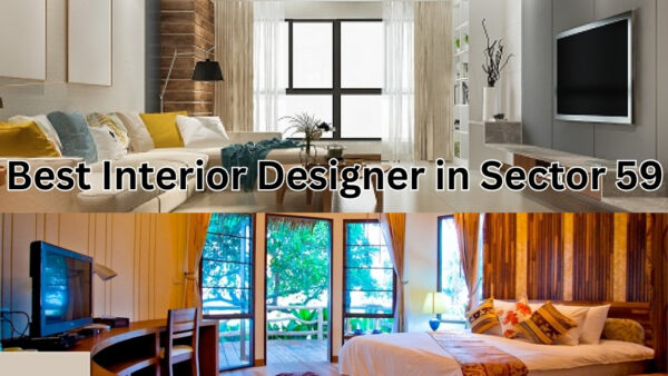 Elevate Your Home: Best Interior Designer in Sector 59