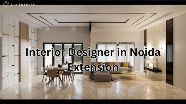 Why Hiring an Interior Designer in Noida Extension is Worth the Investment?